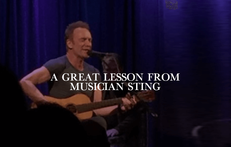 Read more about the article A Great Lesson from Musician Sting