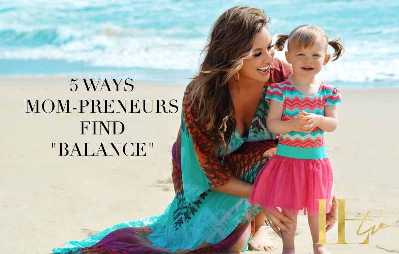 Read more about the article 5 Ways Mom-preneurs Find “Balance”