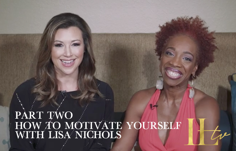 Part 2: How to Motivate Yourself with Lisa Nichols