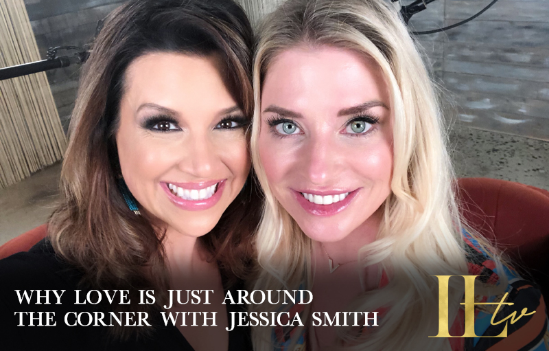 Read more about the article Jessica Smith Explains Why Love Is Just Around the Corner