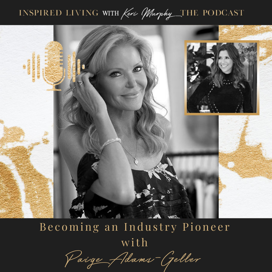 Read more about the article Becoming An Industry Pioneer With Paige Adams-Geller