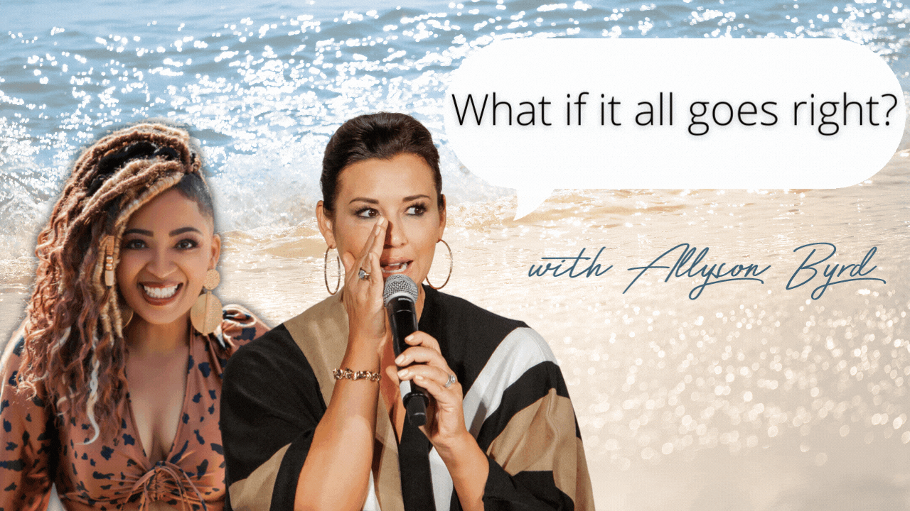 Read more about the article What If It All Goes Right? | with Allyson Byrd